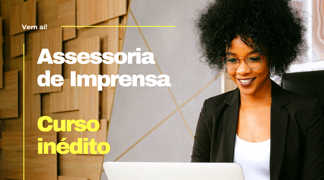 Curso de Assessoria de Imprensa Módulo Básico vem aí!